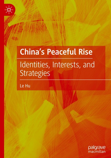 Chinas Peaceful Rise: Identities, Interests, and Strategies