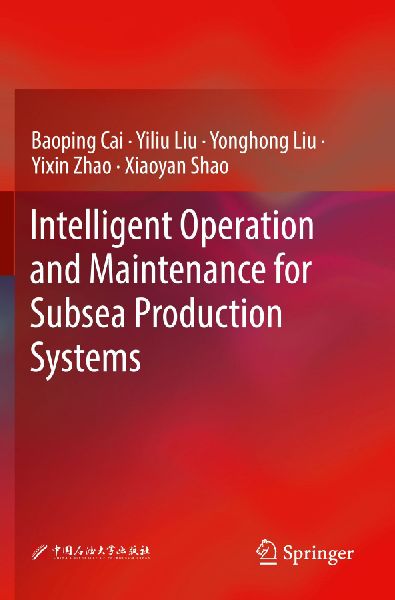 Intelligent Operation and Maintenance for Subsea Production Systems