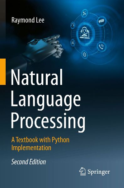 Natural Language Processing: A Textbook with Python Implementation