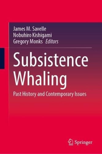 Subsistence Whaling Past History and Contemporary Issues