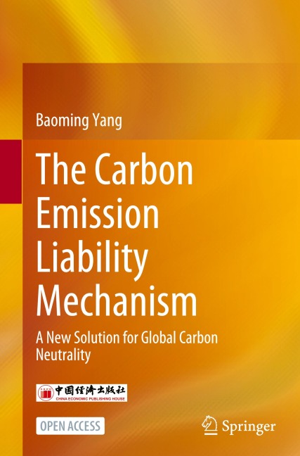 The Carbon Emission Liability Mechanism: A New Solution for Global Carbon Neutrality