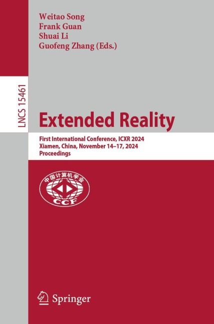 Extended Reality: First International Conference, ICXR 2024, Xiamen, China, November 14-17, 2024, Proceedings