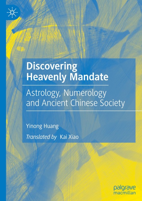 Discovering Heavenly Mandate: Astrology, Numerology and Ancient Chinese Society