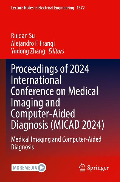 Proceedings of 2024 International Conference on Medical Imaging and Computer-Aided Diagnosis (MICAD 2024): Medical Imaging and Computer-Aided Diagnosis