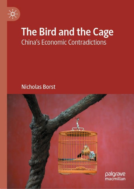 The Bird and the Cage: Chinas Economic Contradictions