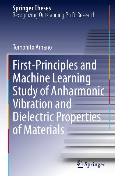 First-Principles and Machine Learning Study of Anharmonic Vibration and Dielectric Properties of Materials