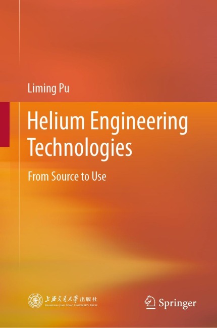 Helium Engineering Technologies: From Source to Use