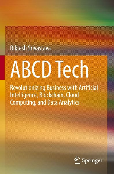 ABCD Tech: Revolutionizing Business with Artificial Intelligence, Blockchain, Cloud Computing, and Data Analytics