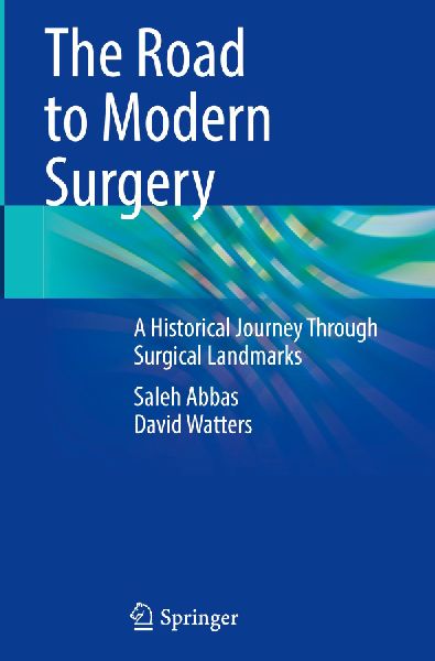 The Road to Modern Surgery: A Historical Journey Through Surgical Landmarks