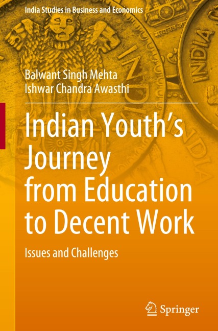 Indian Youths Journey from Education to Decent Work: Issues and Challenges