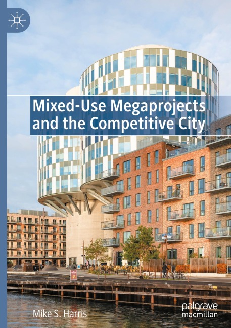 Mixed-Use Megaprojects and the Competitive City