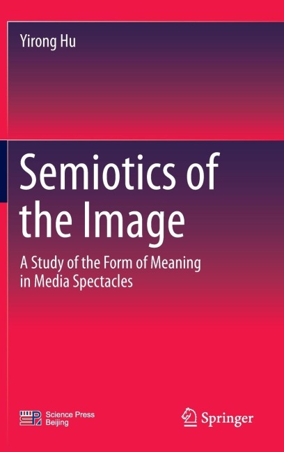 Semiotics of the Image: A Study of the Form of Meaning in Media Spectacles