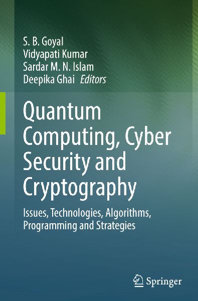 Quantum Computing, Cyber Security and Cryptography: Issues, Technologies, Algorithms, Programming and Strategies