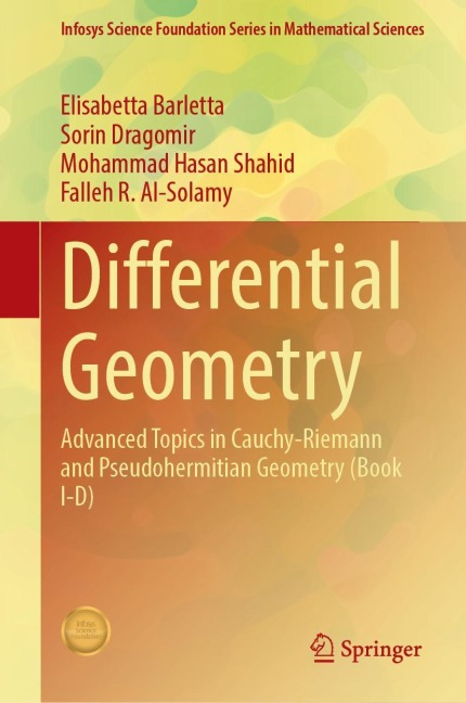 Differential Geometry: Advanced Topics in Cauchy-Riemann and Pseudohermitian Geometry (Book I-D)