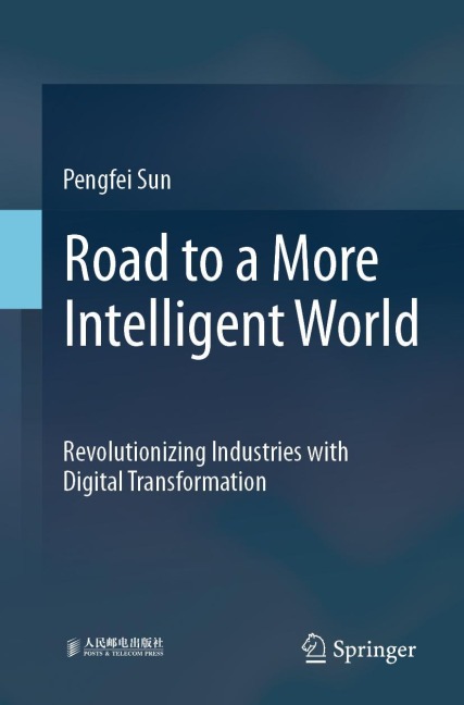Road to a More Intelligent World: Revolutionizing Industries with Digital Transformation