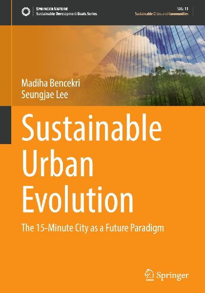 Sustainable Urban Evolution: The 15-Minute City as a Future Paradigm