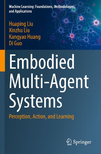 Embodied Multi-Agent Systems: Perception, Action, and Learning
