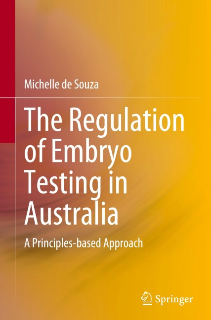 The Regulation of Embryo Testing in Australia: A Principles-based Approach