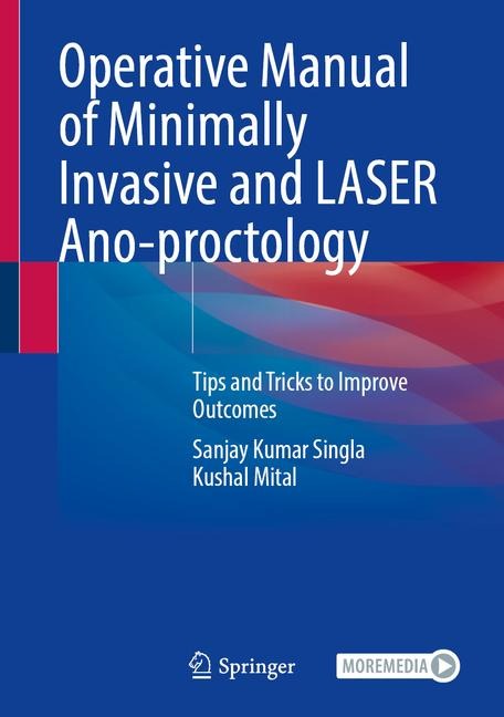 Operative Manual of Minimally Invasive and LASER Ano-proctology: Tips and Tricks to Improve Outcomes