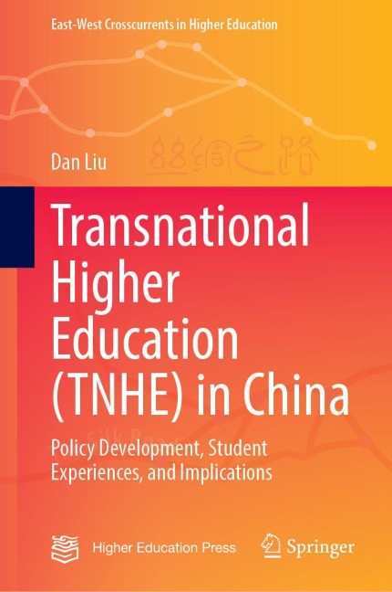 Transnational Higher Education (TNHE) in China: Policy Development, Student Experiences, and Implications