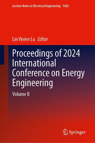 Proceedings of 2024 International Conference on Energy Engineering Volume II