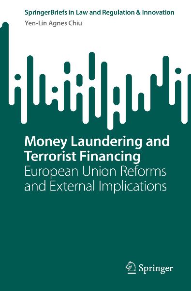 Money Laundering and Terrorist Financing: European Union Reforms and External Implications