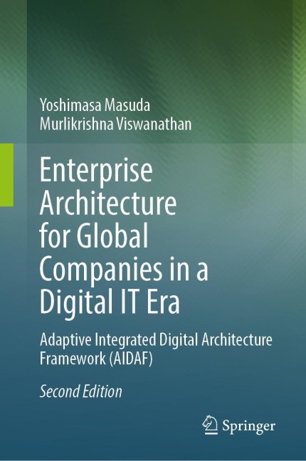 Enterprise Architecture for Global Companies in a Digital IT Era: Adaptive Integrated Digital Architecture Framework (AIDAF)