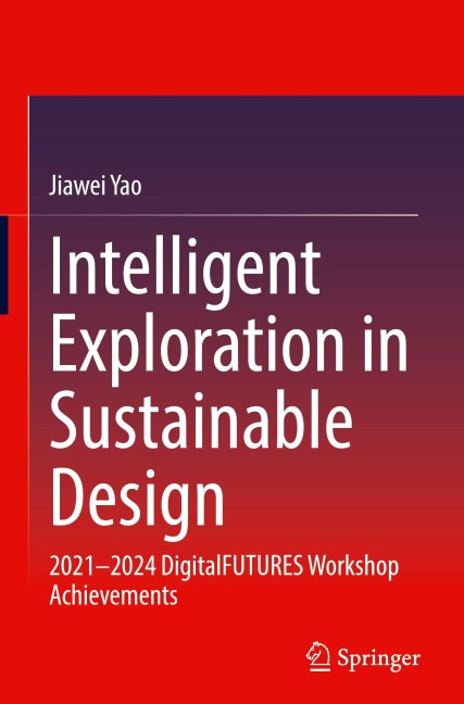 Intelligent Exploration in Sustainable Design: 2021-2024 DigitalFUTURES Workshop Achievements