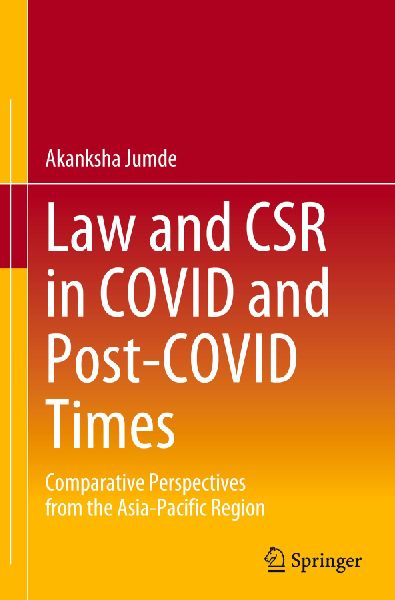 Law and CSR in COVID and Post-COVID Times: Comparative Perspectives from the Asia-Pacific Region