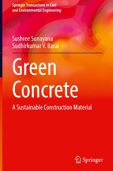 Green Concrete: A Sustainable Construction Material