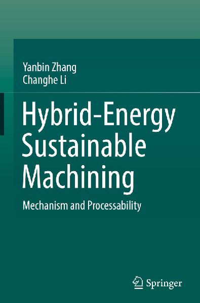 Hybrid-Energy Sustainable Machining: Mechanism and Processability