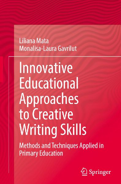 Innovative Educational Approaches to Creative Writing Skills: Methods and Techniques Applied in Primary Education