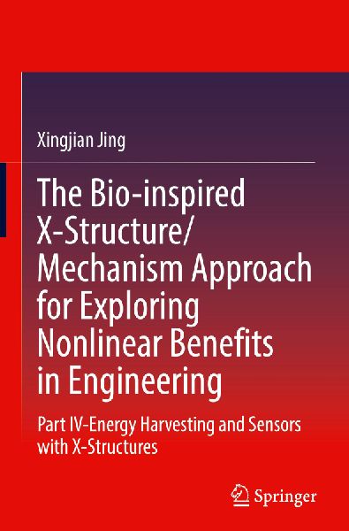 The Bio-inspired X-Structure/Mechanism Approach for Exploring Nonlinear Benefits in Engineering: Part IV-Energy Harvesting and Sensors with X-Structures