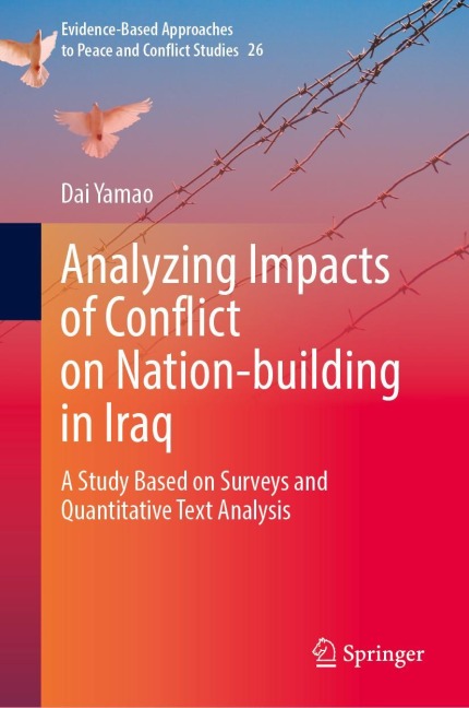 Analyzing Impacts of Conflict on Nation-building in Iraq: A Study Based on Surveys and Quantitative Text Analysis