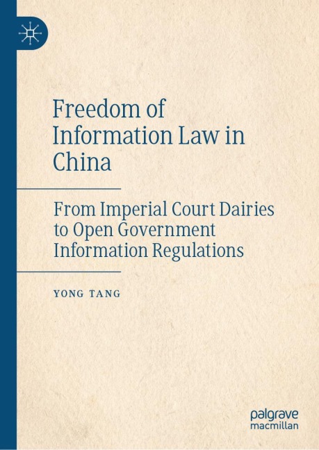 Freedom of Information Law in China: From Imperial Court Diaries to Open Government Information Regulations