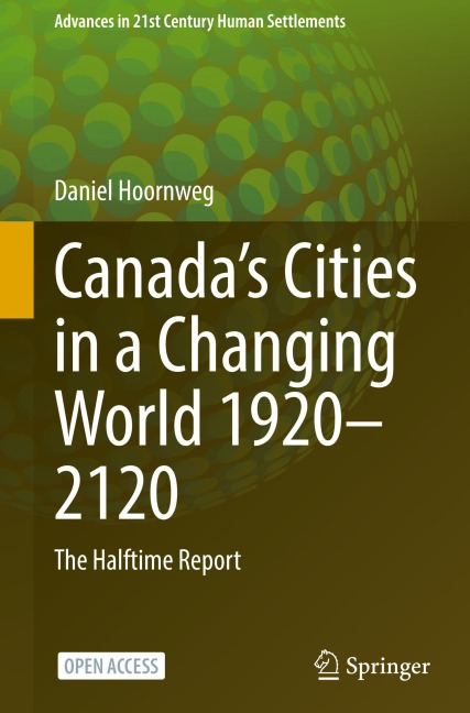 Canadas Cities in a Changing World 1920-2120: The Halftime Report