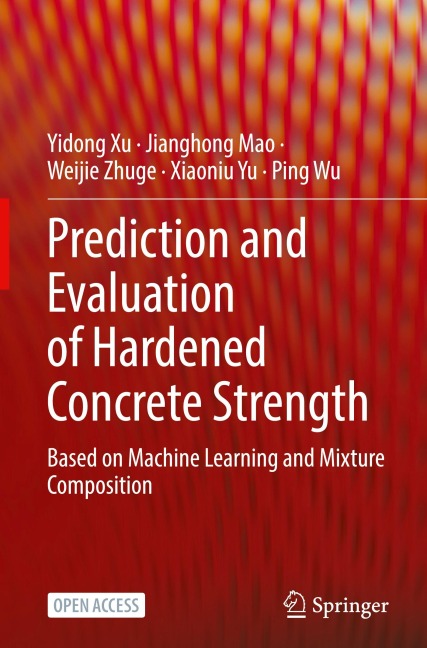 Prediction and Evaluation of Hardened Concrete Strength: Based on Machine Learning and Mixture Composition