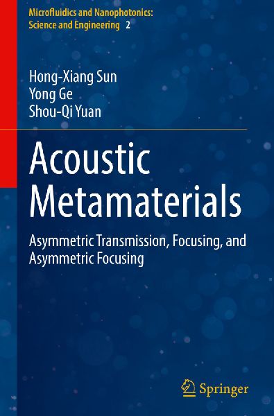 Acoustic Metamaterials: Asymmetric Transmission, Focusing, and Asymmetric Focusing