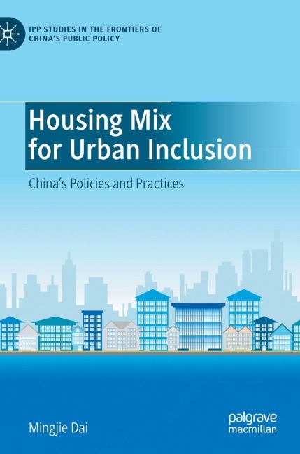 Housing Mix for Urban Inclusion: Chinas Policies and Practices