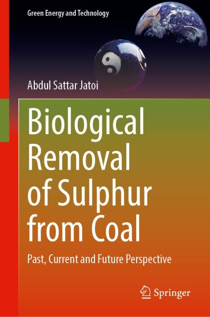 Biological Removal of Sulphur from Coal: Past, Current and Future Perspective
