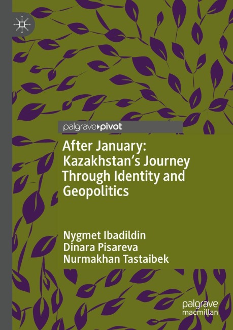 After January: Kazakhstans Journey Through Identity and Geopolitics