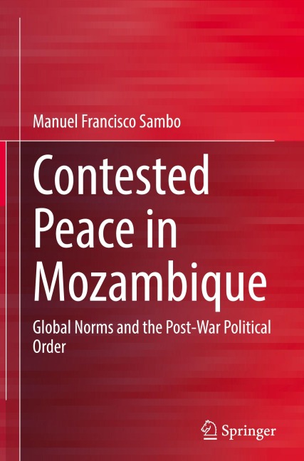 Contested Peace in Mozambique: Global Norms and the Post-War Political Order