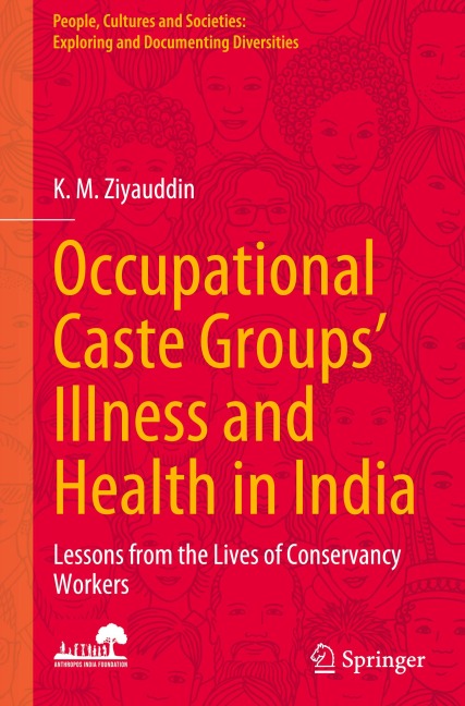 Occupational Caste Groups' Illness and Health in India: Lessons from the Lives of Conservancy Workers