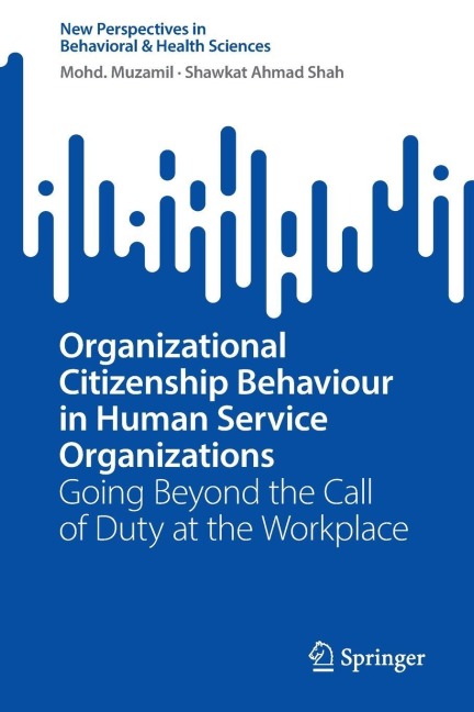 Organizational Citizenship Behaviour in Human Service Organizations: Going Beyond the Call of Duty at the Workplace