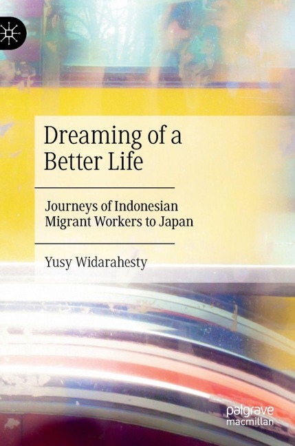 Dreaming of a Better Life: Journeys of Indonesian Migrant Workers to Japan