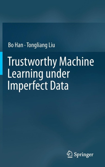 Trustworthy Machine Learning under Imperfect Data