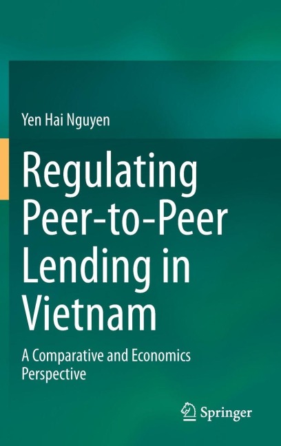 Regulating Peer-to-Peer Lending in Vietnam: A Comparative and Economics Perspective