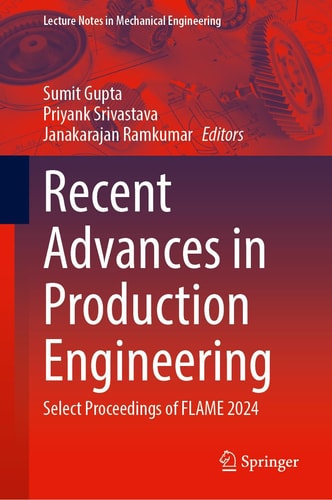 Recent Advances in Production Engineering - Select Proceedings of FLAME 2024
