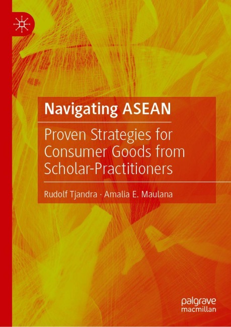 Navigating ASEAN: Proven Strategies for Consumer Goods from Scholar-Practitioners