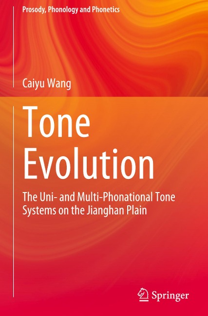 Tone Evolution: The Uni- and Multi-Phonational Tone Systems on the Jianghan Plain